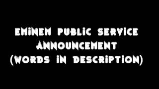 Eminem- Public Service Announcement