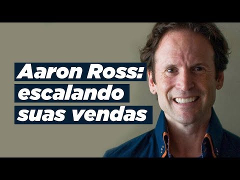 Aaron Ross ensina como escalar seu negócio