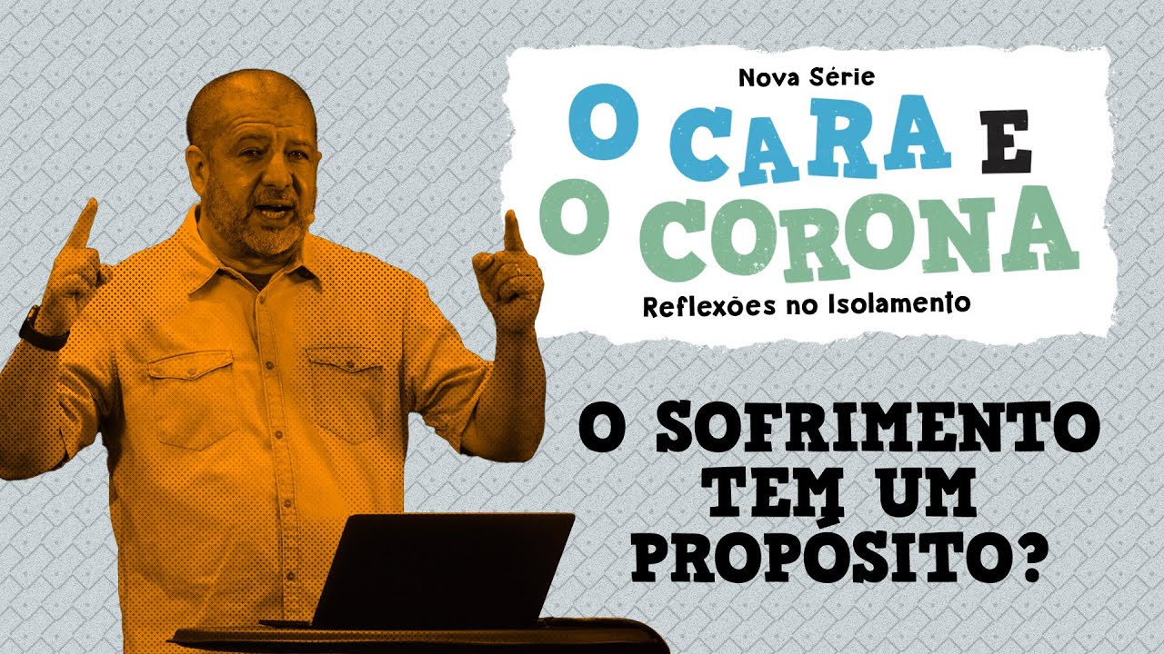 O sofrimento tem um propósito? | O cara e o corona | Ricardo Agreste