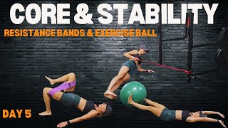 Day 5: Core and Stability (Bands and Exercise Ball)