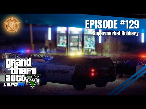 GTA 5 PC Mods: LSPDFR #129 – 24/7 Market Robbery