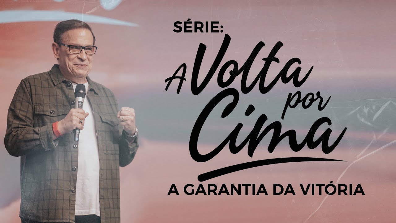 A Volta Por Cima | A Garantia da Vitória // Abe Huber