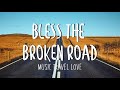 Bless The Broken Road Music Travel Love Cover Lyrics