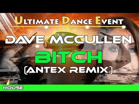 Dave Mccullen - Bitch (ANTEX remix)