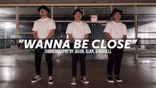 Avant &quot;Wanna Be Close&quot; | Choreography by Jason, Alan, &amp; Russell