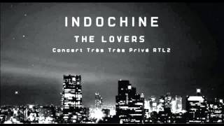 Indochine - The Lovers (Concert Très Très Privé RTL2)