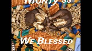 Monty $$ - We Blessed (Produced by Monty $$)