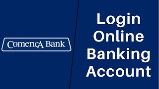 How to Login to Comerica Bank | Sign In Comerica Online Banking