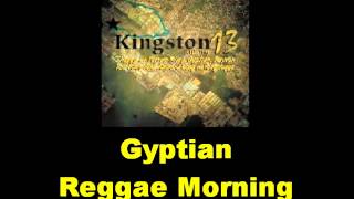 Gyptian Reggae Morning Kingston 13 Riddim