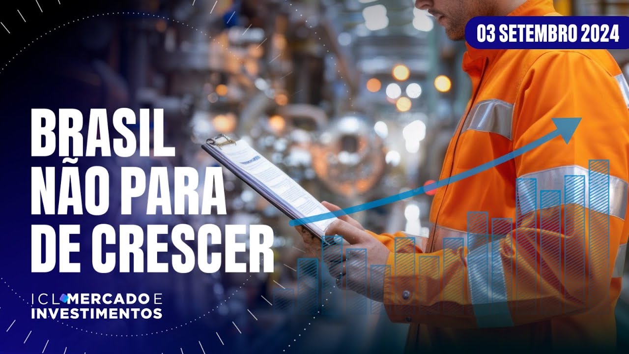 ICL MERCADO E INVESTIMENTOS - 03/09/24 - ECONOMIA CRESCE NOVAMENTE ACIMA DO ESPERADO PELO MERCADO