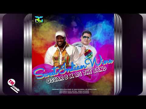 Oscar B & RG The Band - Sweet Indian Wine - 2k24 Chutney Soca