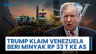 Trump Ungkap Minyak Venezuela Senilai Rp 33 Triliun Kini Dikuasai AS, Pasokan ke China Terancam