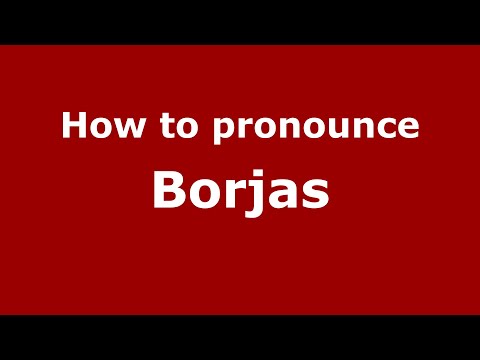 How to pronounce Borjas (Mexico/Mexican Spanish) - PronounceNames.com