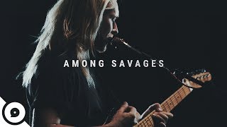 Among Savages - What Goes Around | OurVinyl Sessions