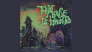This House Is Haunted