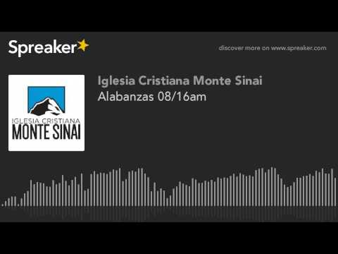 Alabanzas 08/16am (part 1 of 2)