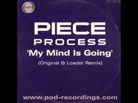Piece Process - My Mind Is Going (Loader Mix)