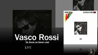 Vasco Rossi - Va bene, va bene così (Album completo Live)