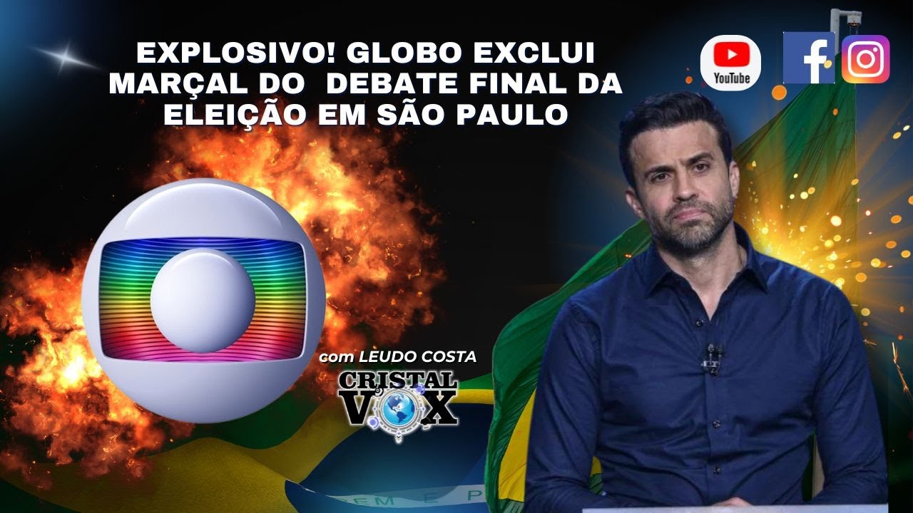 EXPLOSIVO! GLOBO EXCLUI MARÇAL DO  DEBATE FINAL DA ELEIÇÃO  EM SÃO PAULO