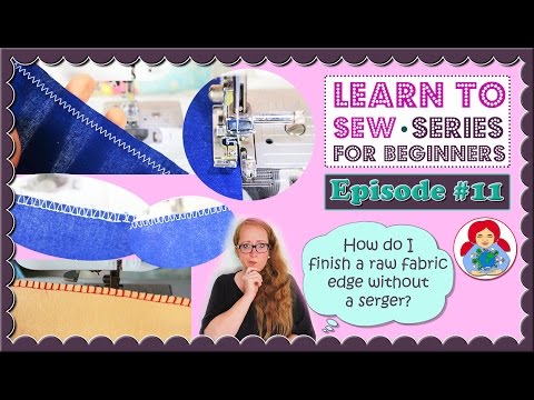 How to finish raw fabric edges without a serger • Learn to sew for beginners