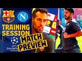 FINAL TRAINING ahead of BARÇA - NAPOLI