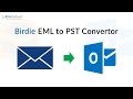 Birdie EML to PST Converter - Quickly Import EML into Outlook PST in Batch with Attachments demo
