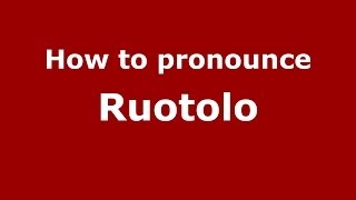How to pronounce Ruotolo