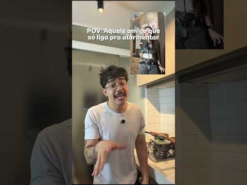 POV: Aquele amigo que so liga para atormentar