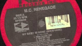 MC Renegade ‎– My Baby Is Gone (She's Gone)