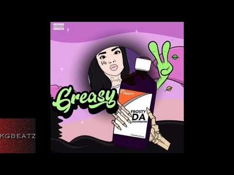 FrostyDaSnowMann - Greasy [Prod. By Bigg Boo] [New 2017]