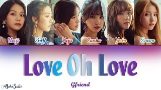 Gfriend (여자친구) - Love Oh Love Color Coded Lyrics/가사 [Han|Rom|Eng]