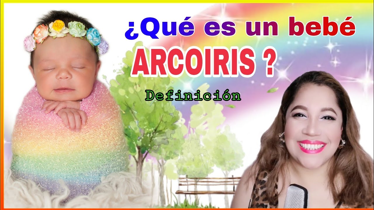¿Que es un bebe arcoíris / ¿Qué significa un bebé arcoíris 👶🏻🌈