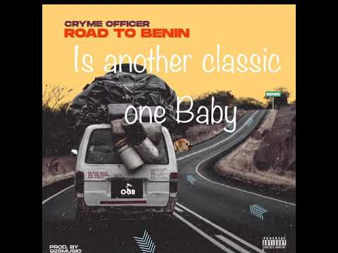 Cryme Officer- Road to Benin ( lyrics video)