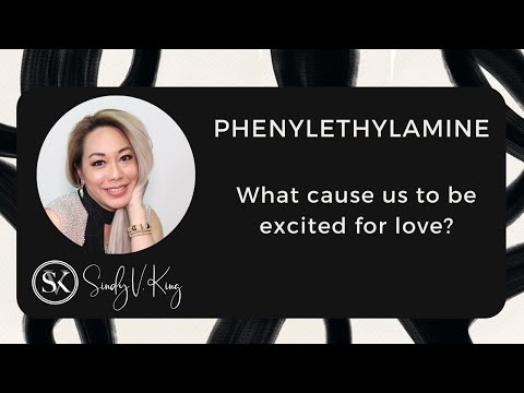 What cause us to be excited for love | Phenylethylamine