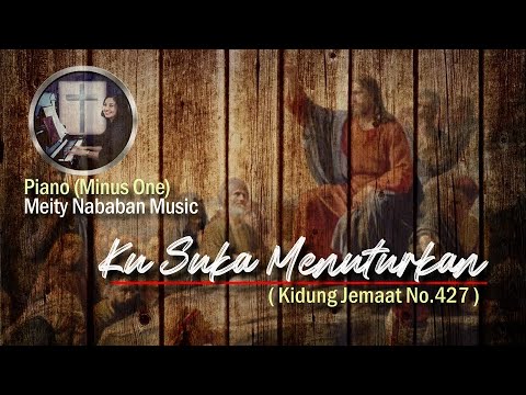 Ku Suka Menuturkan | Kidung Jemaat No.427 | Piano (Minus One) | Meity Nababan Music
