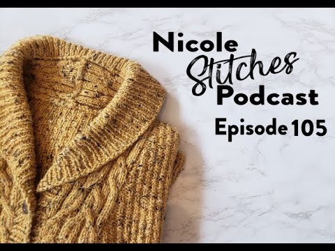 Nicole Stitches Podcast: Episode 105 - "Cardigans and Cross Stitch"