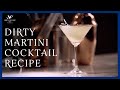 The Perfect Dirty Martini Recipe | Grey Goose Vodka
