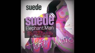 SUEDE - Elephant Man (Head Music, 1999)
