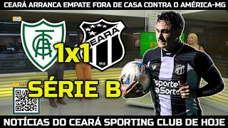 CEARÁ ARRANCA EMPATE FORA DE CASA CONTRA O AMÉRICA-MG
