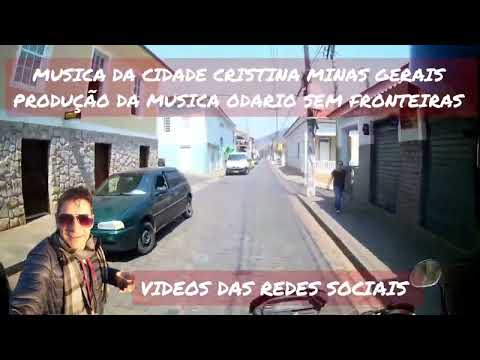 Musica cidade Cristina Minas Gerais produção da Musica Odario Sem Fronteiras 