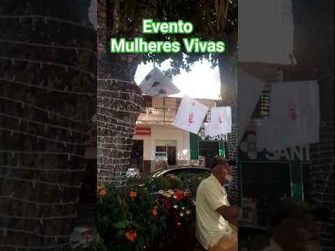 Evento Mulheres Vivas. Praça Central de Rio das Flores, RJ