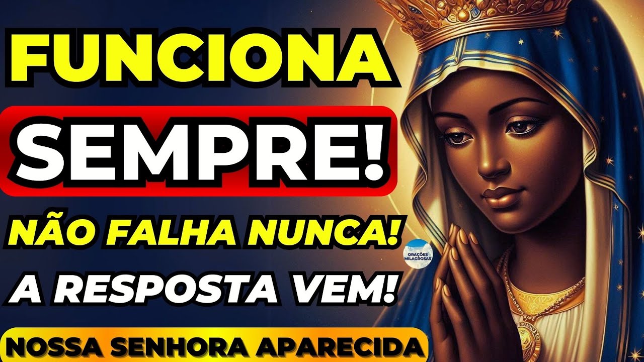 🙏ORAÇÃO PODEROSA PARA UMA RESPOSTA IMEDIATA DE NOSSA SENHORA APARECIDA🙏