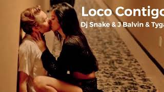 Loco Contigo, Dj Snake & J Balvin & Tyga