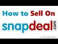 How to Sell on SNAPDEAL via seller snapdeal for.