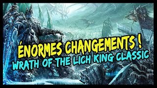 ÉNORMES CHANGEMENTS POUR WOTLK CLASSIC ! MODE HEROIC PLUS, NOUVELLE CACHE TANK/HEAL ETC.. 🔥🔥