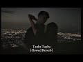 Tauba Tauba KARAN AUJLA Slowed Reverb