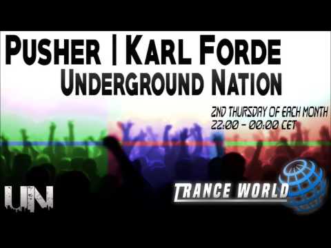 Pusher & Karl Forde - Underground Nation 008 (Uplifting & Tech Trance June 2017