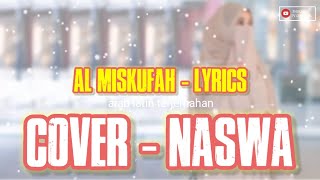 Download lagu AL MISKU FAH ( lirik dan terjemahan latin - cover by Naswa ) mp3 Download lagu AL MISKU FAH ( lirik dan terjemahan latin - cover by Naswa ) mp3