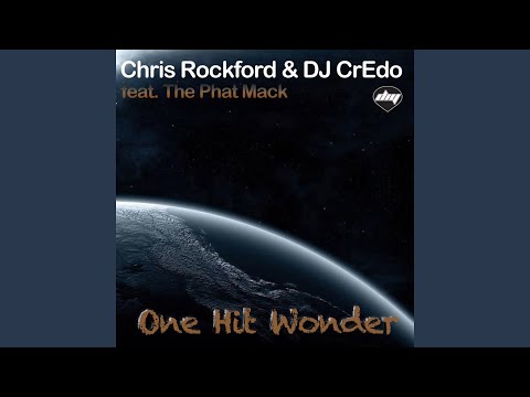 One Hit Wonder (feat. The Phat Mack) (Chris Rockford & Dj Credo Edit)