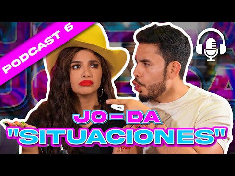 JODA❤️- 👀🔥SITUATIONS - PODCAST 6